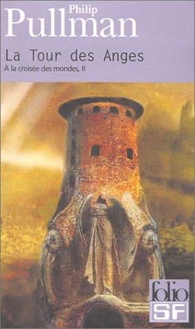 A la croisée des mondes T.02 : La tour des anges