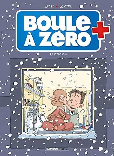 Boule à zéro T.06 : Le grand jour