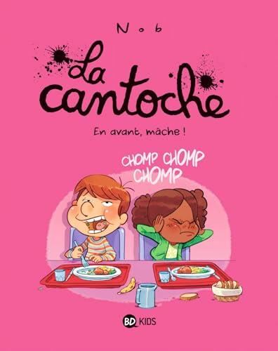 Cantoche (La) T.05 : En avant, mâche !