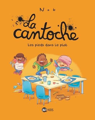 Cantoche (La) T.06 : Les pieds dans le plat