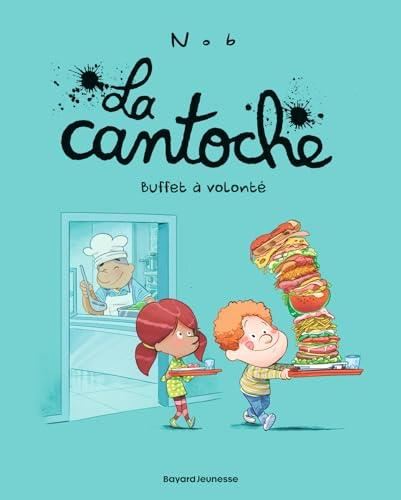 Cantoche (La) T.07 : Buffet à volonté