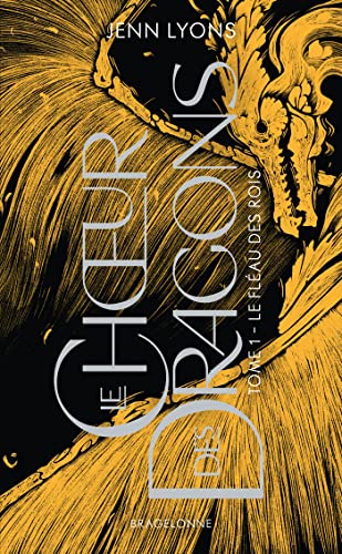 Choeur des dragons (Le) T.01 : Le fléau des rois