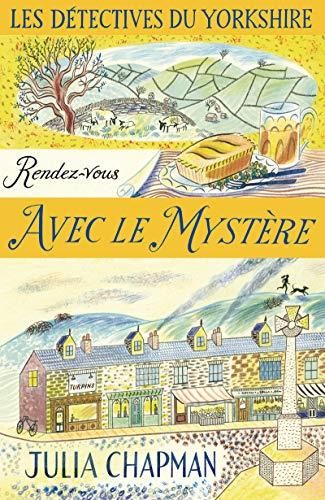 Détectives du Yorkshire : une enquête de Samson et Delilah (Les) T.03 : Rendez-vous avec le mystère