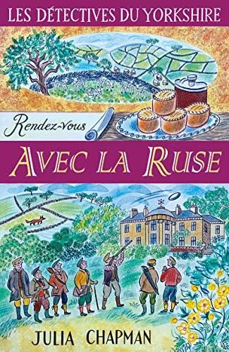 Détectives du Yorkshire : une enquête de Samson et Delilah (Les) T.06 : Rendez-vous avec la Ruse