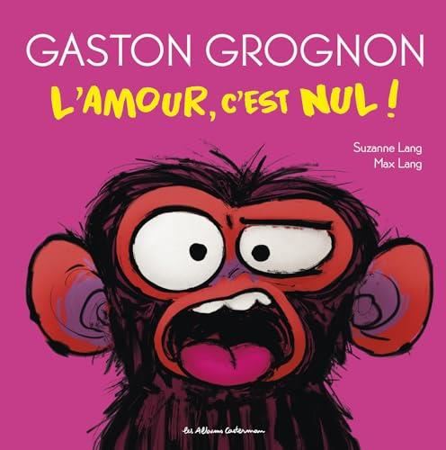 Gaston grognon T.05 : L'amour, c'est nul !
