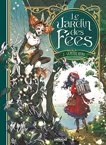 Jardin des fées (Le) T.02 : La petite reine