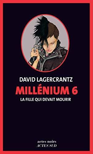 La Millénium t.6 : fille qui devait mourir