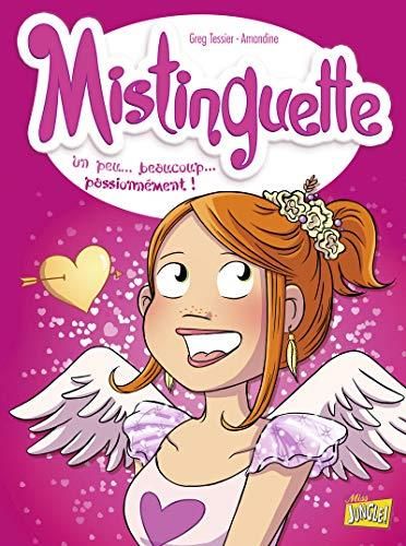 Mistinguette T.07 : Un peu... beaucoup... passionnément !
