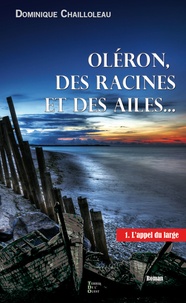 Oléron, des racines et des ailes... T.01 : L'appel du large