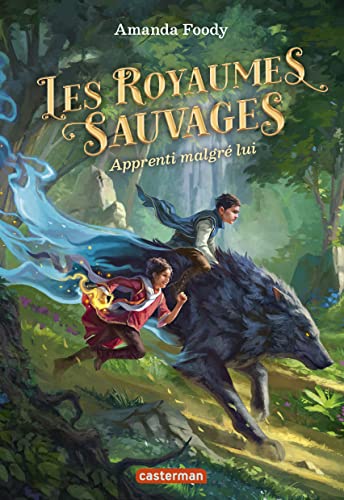 Royaumes sauvages (Les) T.01 : Apprenti malgré lui