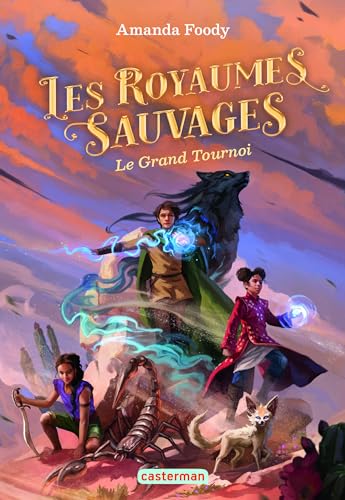 Royaumes sauvages (Les) T.03 : Le grand tournoi