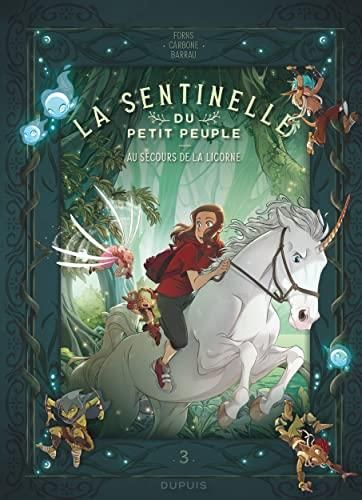Sentinelle du petit peuple (La) T.03 : Au secours de la licorne