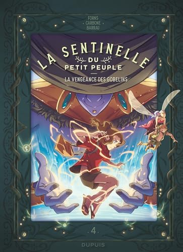 Sentinelle du petit peuple (La) T.04 : La vengeance des gobelins