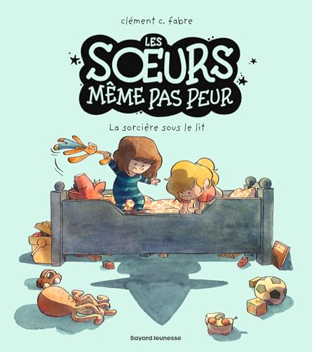 Soeurs même pas peur (Les) T.01 : La sorcière sous le lit
