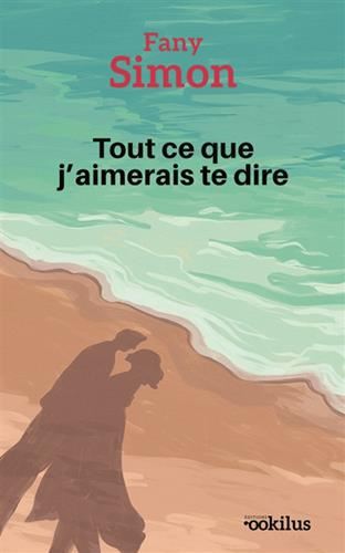 Tout ce que j'aimerais te dire